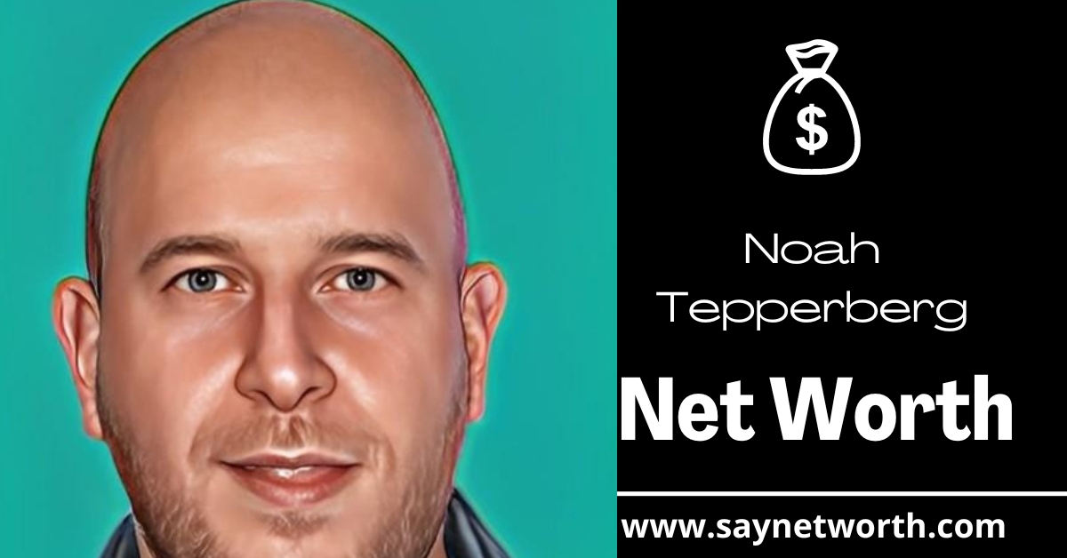Noah Tepperberg net worth
