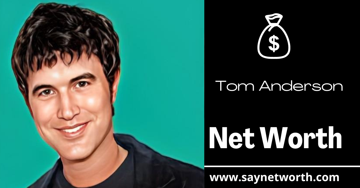 Tom Anderson net worth
